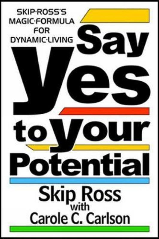 SAY YES TO YOUR POTENTIAL