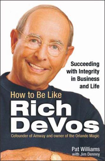 HOW TO BE LIKE RICH DEVOS