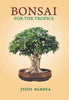 BONSAI FOR THE TROPICS thumbnail 1