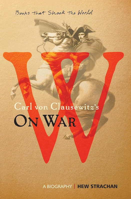 CARL VON CLAUSEWITZ'S ON WAR