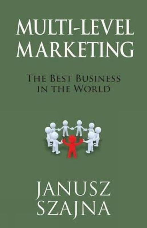 MULTI LEVEL MARKETING: The Best Business in the World