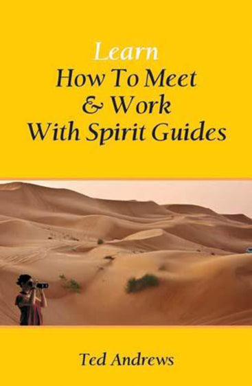 LEARN HOW TO MEET & WORK WITH SPIRIT GUIDES
