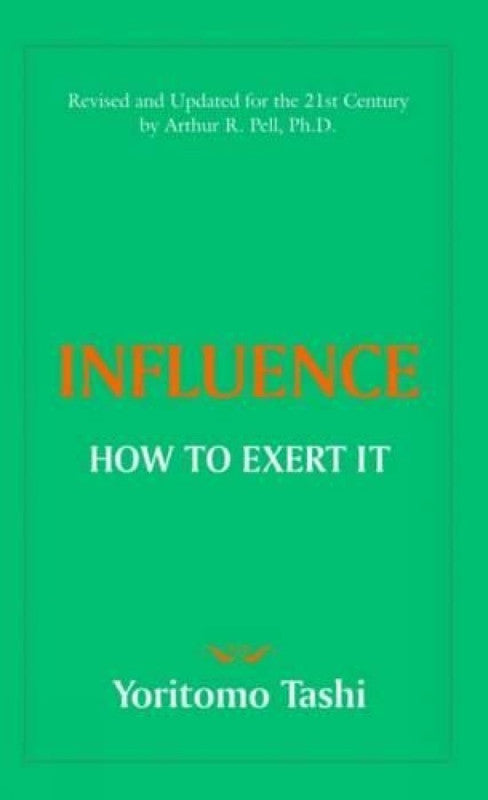 INFLUENCE  How to Exert It