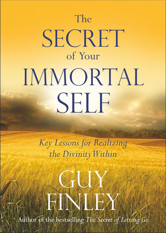THE SECRET OF YOUR IMMORTAL SELF
