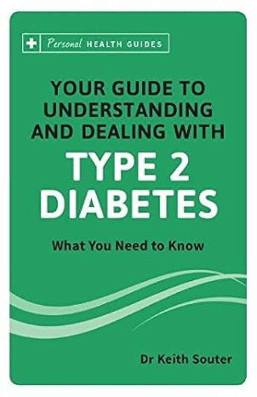 YOUR GUIDE TO UNDERSTANDING AND DEALING WITH TYPE II DIABETES
