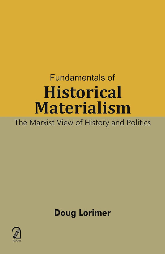 Fundamentals of Historical Materialism; The Marxist View of History and Politics