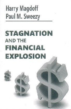 Stagnation and the Financial Explosion