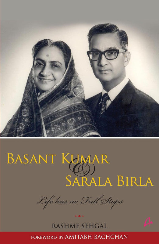 BASANT KUMAR AND SARALA BIRLA :LIFE HAS NO FULL STOPS