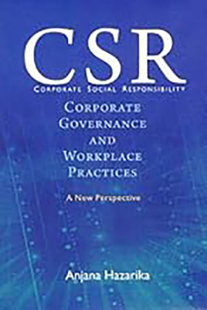 Corporate Social Responsibility: Corporate Governance and Workplace Practices: A New Perspective