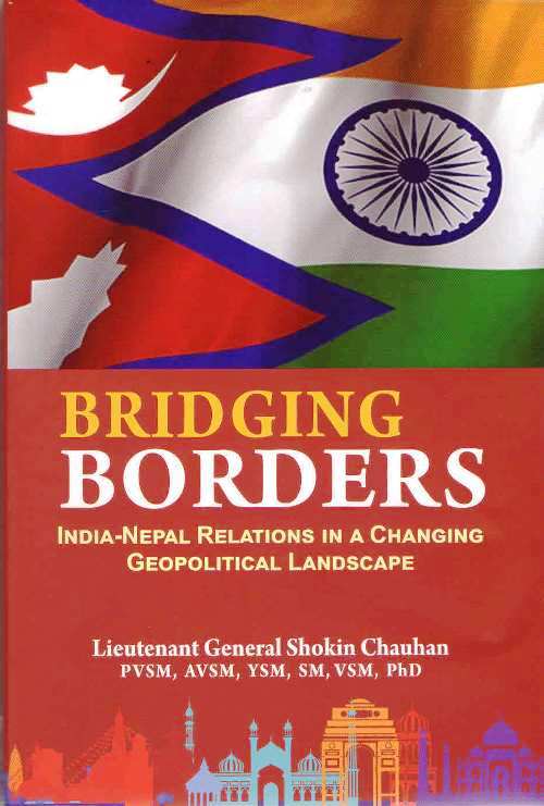 Bridging Borders : India Nepal Relations in a Changing Geopolitical Landscape
