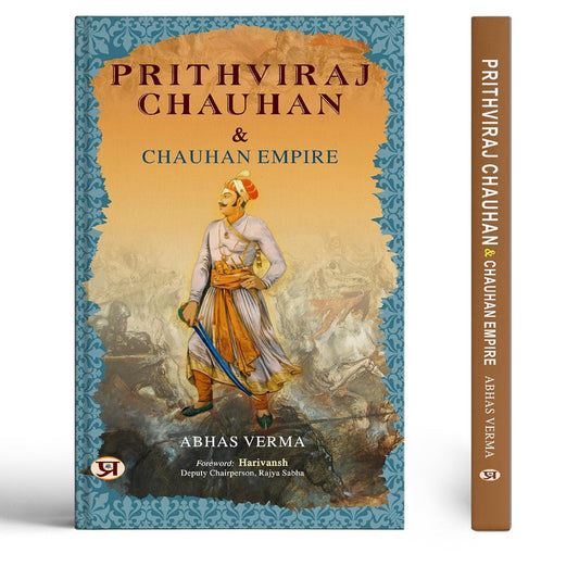 Prithviraj Chauhan and Chauhan Empire