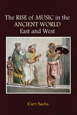 The Rise of Music in the Ancient World East and West