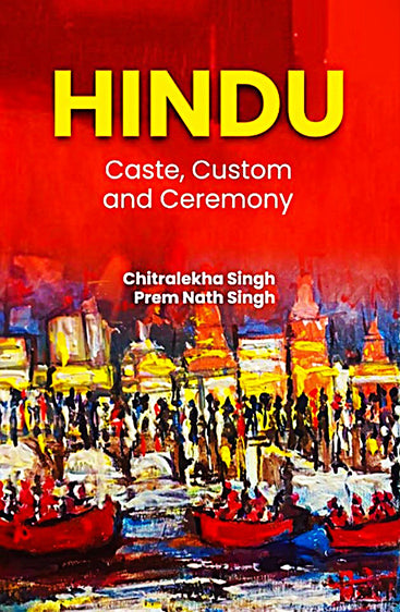 HINDU: Caste, Custom and Ceremony