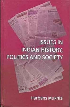 Issues in Indian History, Politics and Society; Select Newspaper Articles and Book Reviews
