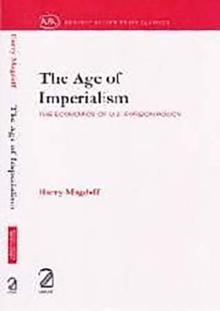 The Age of Imperialism : The Economics of U.S. Foreign Policy
