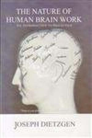 The Nature of Human Brain Work; An Introduction to Dialectics