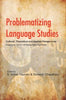 Problematizing Language Studies; Cultural, Theoretical and Applied Perspectives - Essays in Honor of Rama Kant Agnihotri thumbnail 1