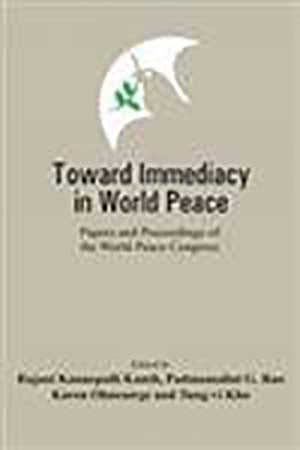 Toward Immediacy in World Peace : Papers and Proceedings of the World Peace Congress