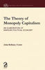 The Theory of Monopoly Capitalism : An Elaboration of Marxism Political Economy thumbnail 1