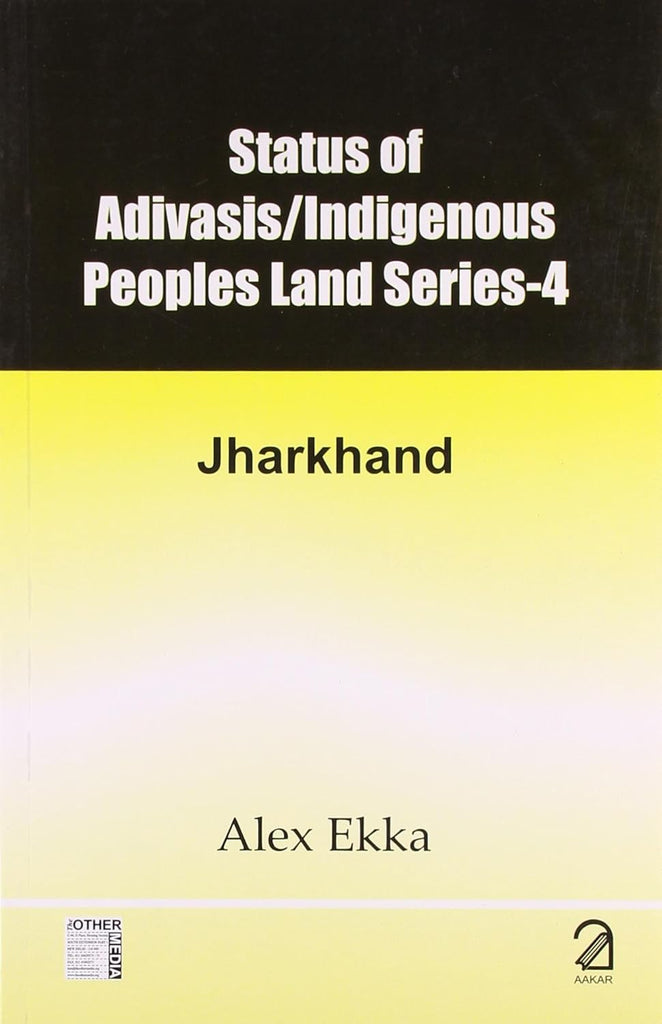 Status of Adivasis/Indigenous Peoples Land Series - 4: Jharkhand