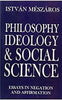 Philosophy, Ideology and Social Science: Essays in Negation and Affirmation thumbnail 1