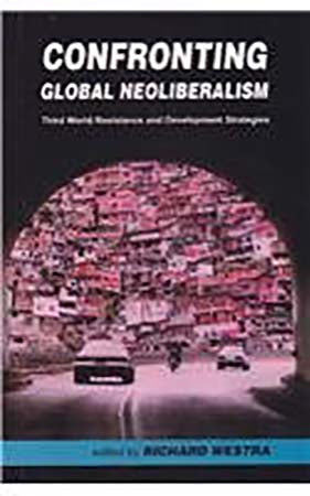 Confronting Global Neoliberalism: Third World Resistance and Development Strategies