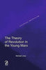 The Theory of Revolution in the Young Marx (Historical Materialism Series) thumbnail 1