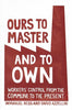 Ours To Master and To Own: Workers Control From the Commune to the Present thumbnail 1