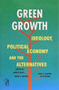 Green Growth: Ideology, Political Economy and the Alternatives thumbnail 1