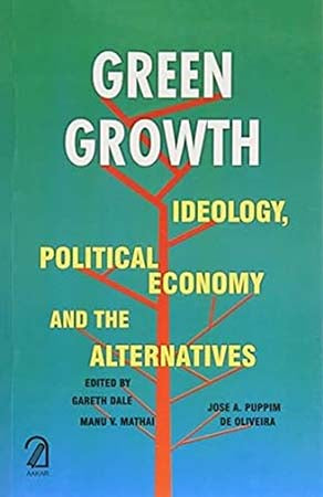 Green Growth: Ideology, Political Economy and the Alternatives