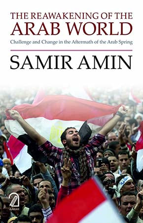 The Reawakening of the Arab World: Challenge & Change in the Aftermath of the Arab Spring