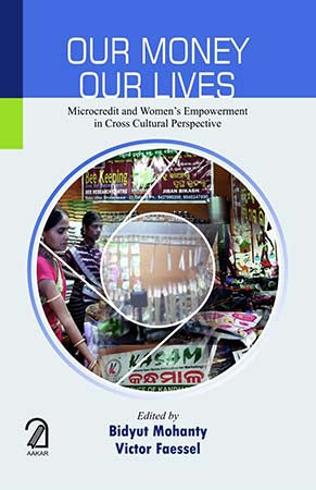 Our Money Our Lives: Microcredit and Women's Empowerment in Cross Cultural Perspective