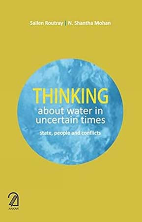 Thinking About Water in Uncertain Times: State, People & Conflicts