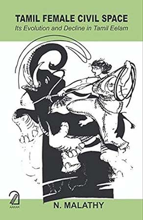 Tamil Female Civil Space: Its Evolution and Decline in Tamil Eelam