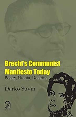 Brecht's Communist Manifesto Today: Poetry, Utopia, Doctrine