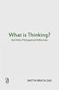 What is Thinking and Other Philosophical Reflections thumbnail 1