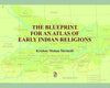 The Blueprint For An Atlas of Early Indian Religions thumbnail 1