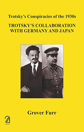 Trotsky's Collaboration With Germany and Japan: Trotsky's Conspiracies of the 1930s
