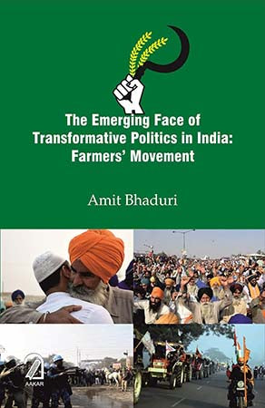 The Emerging Face of Transformative Politics in India Farmers' Movement