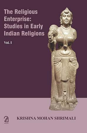 The Religious Enterprise: Studies in Early Indian Religions (2 Volumes Set)