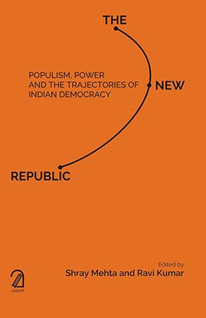 The New Republic: Populism, Power & the Trajectories of Indian Democracy