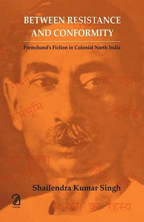 Between Resistance and Conformity: Premchand's Fiction in Colonial North India