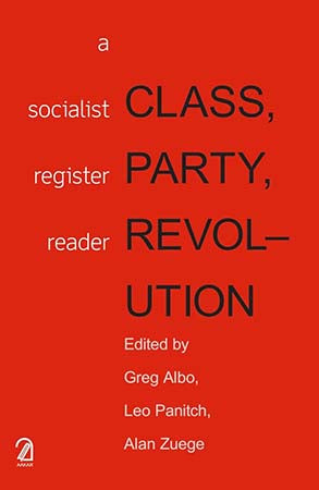 Class, Party, Revolution: A Socialist Register Reader
