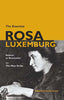 The Essential Rosa Luxemburg: Reform or Revolution and the Mass Strike thumbnail 1