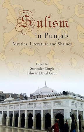 Sufism in Punjab; Mystics, Literature and Shrines