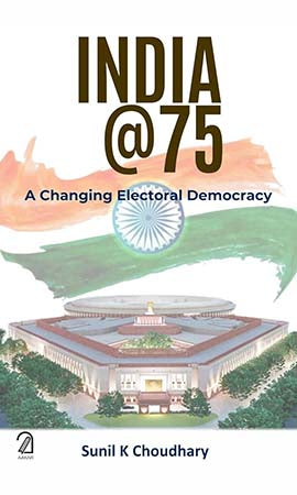 India @ 75: A Changing Electoral Democracy