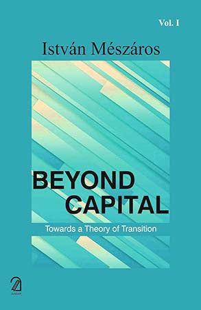 Beyond Capital: Towards a Theory of Transition (2 Volumes)