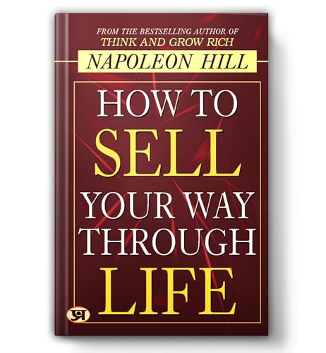 How to Sell Your Way through Life
