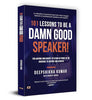 101 Lessons To Be A Damn Good Speaker! (for Anyone Who Wants to Stand in Front of an Audience to Inspire and Achieve) thumbnail 1