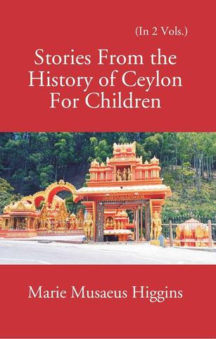 Stories From The History Of Ceylon For Children 2 Vols. Set